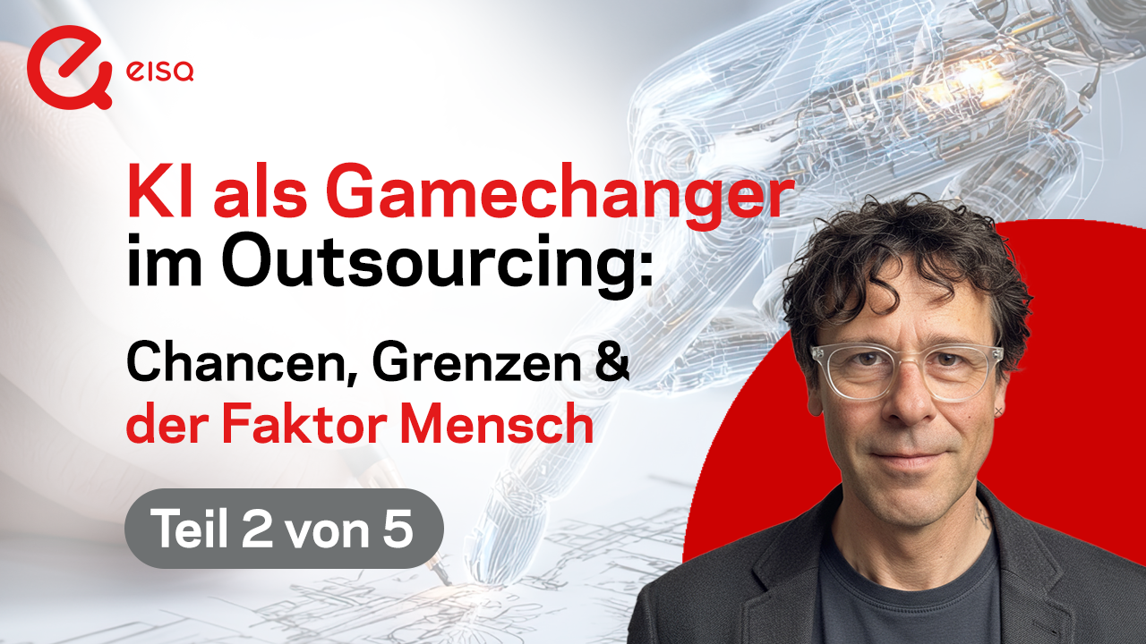 KI als Gamechanger im Outsourcing – Chancen, Grenzen & der Faktor Mensch (Teil 2 von 5)